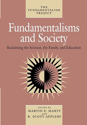 9780226508818: Fundamentalisms and Society: Reclaiming the Sciences, the Family, and Education