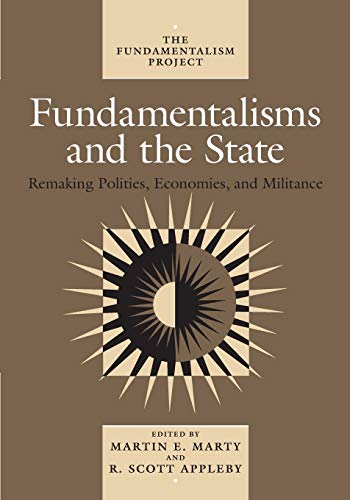 Beispielbild fr Fundamentalisms and the State: Remaking Polities, Economies, and Militance (Volume 3) (The Fundamentalism Project) zum Verkauf von HPB-Red