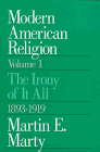 9780226508931: Modern American Religion: The Irony of It All, 1893-1919: v. 1
