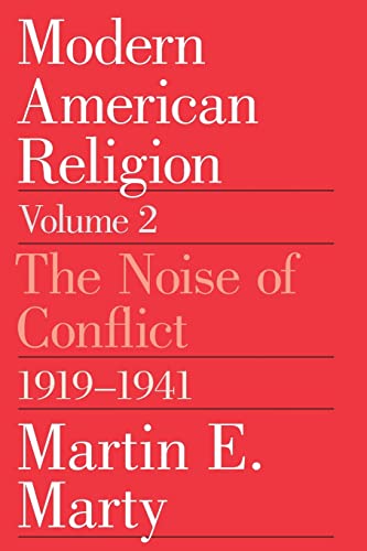 Beispielbild fr Modern American Religion, Volume 2: The Noise of Conflict, 1919-1941 zum Verkauf von SecondSale