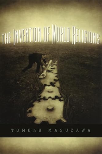 9780226509884: The Invention of World Religions: Or, How European Universalism Was Preserved in the Language of Pluralism