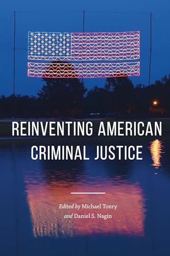 Stock image for Crime and Justice, Volume 46: Reinventing American Criminal Justice Volume 46 for sale by ThriftBooks-Atlanta