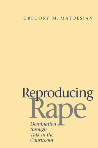 9780226510804: Reproducing Rape: Domination Through Talk in the Courtroom