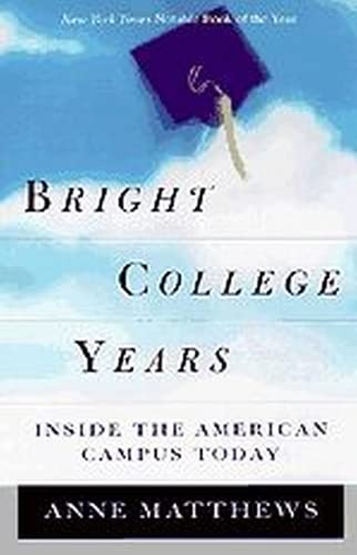 Beispielbild fr Bright College Years: Inside the American College Today zum Verkauf von Wonder Book