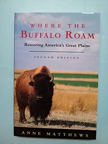 Beispielbild fr Where the Buffalo Roam : Restoring America's Great Plains zum Verkauf von Better World Books