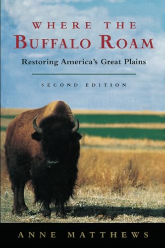 Stock image for Where the Buffalo Roam : Restoring America's Great Plains for sale by Better World Books