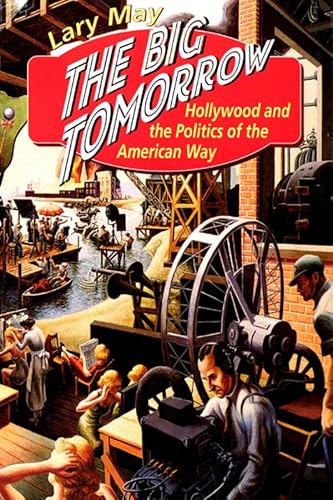 The Big Tomorrow: Hollywood and the Politics of the American Way