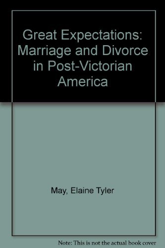 9780226511665: Great Expectations: Marriage and Divorce in Post-Victorian America