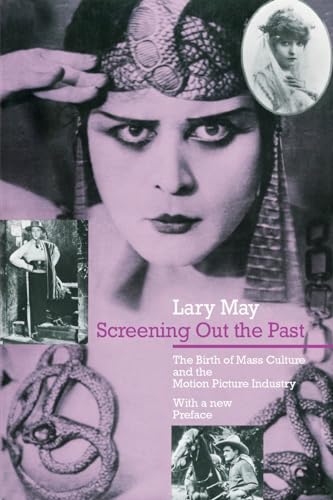 9780226511733: Screening Out the Past: The Birth of Mass Culture and the Motion Picture Industry