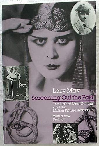 9780226511733: Screening Out the Past: The Birth of Mass Culture and the Motion Picture Industry