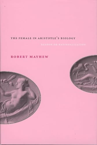 Beispielbild fr The Female in Aristotle's Biology : Reason or Rationalization zum Verkauf von Better World Books