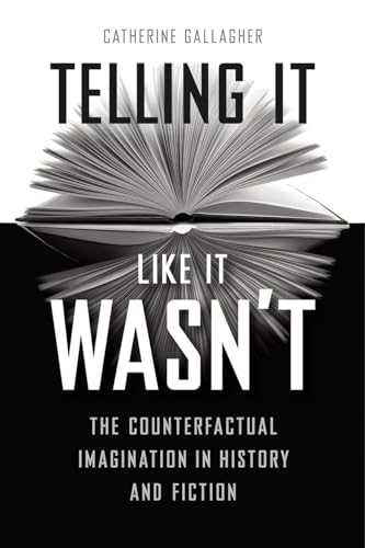 Stock image for Telling It Like It Wasn't: The Counterfactual Imagination in History and Fiction for sale by HPB-Red
