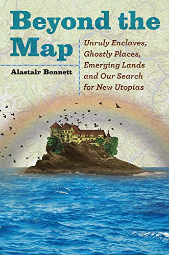 Beispielbild fr Beyond the Map : Unruly Enclaves, Ghostly Places, Emerging Lands and Our Search for New Utopias zum Verkauf von Better World Books