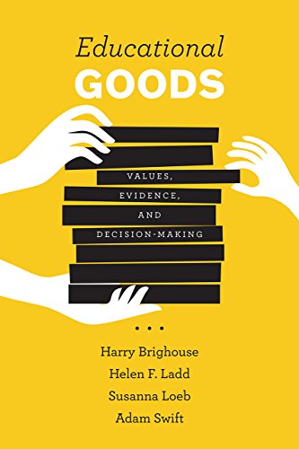 Stock image for Educational Goods: Values, Evidence, and Decision-Making for sale by Midtown Scholar Bookstore