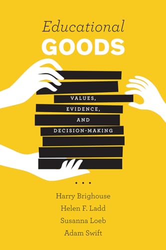 Stock image for Educational Goods: Values, Evidence, and Decision-Making for sale by BooksRun