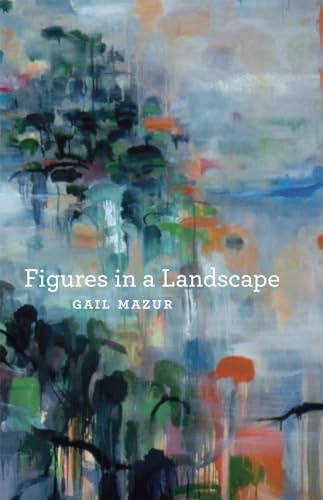Figures in a Landscape (Phoenix Poets) (9780226514413) by Mazur, Gail