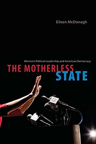 Stock image for The Motherless State: Women's Political Leadership and American Democracy for sale by Your Online Bookstore