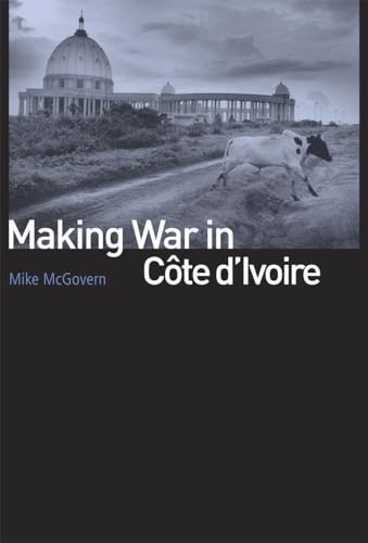 Stock image for Making War in Cote D'Ivoire Format: Hardcover for sale by INDOO