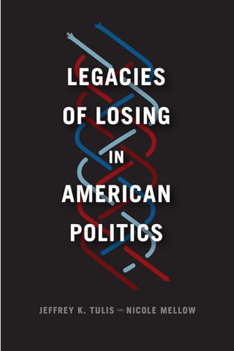 Beispielbild fr Legacies of Losing in American Politics (Chicago Studies in American Politics) zum Verkauf von Bulrushed Books