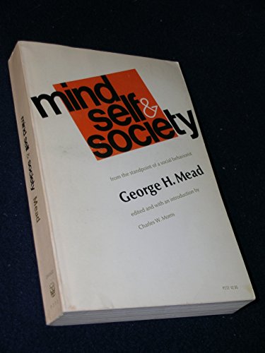 Beispielbild fr Mind, Self, and Society : From the Standpoint of a Social Behaviorist zum Verkauf von Better World Books