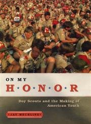 9780226517049: On My Honor: Boy Scouts and the Making of American Youth