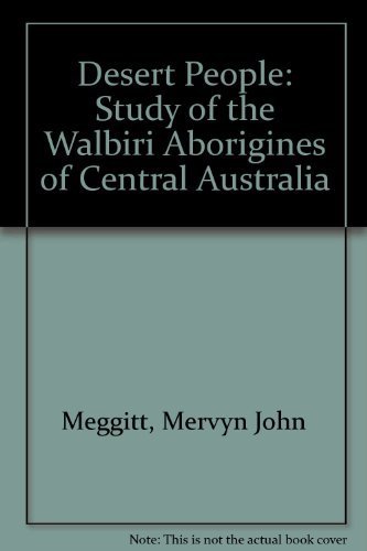 Beispielbild fr Desert People : A Study of the Walbiri Aborigines of Central Australia zum Verkauf von Better World Books