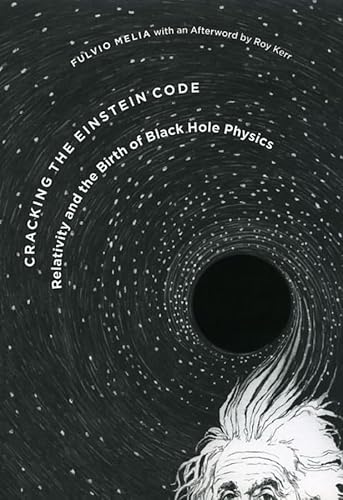 9780226519517: Cracking the Einstein Code: Relativity and the Birth of Black Hole Physics