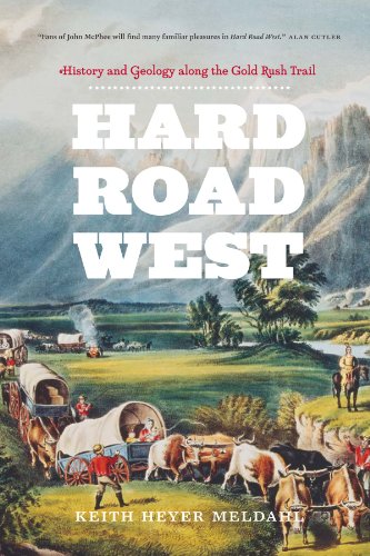 Stock image for Hard Road West: History and Geology along the Gold Rush Trail for sale by arcfoundationthriftstore