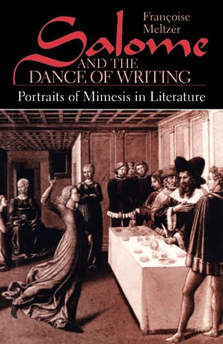 Stock image for Salome and the Dance of Writing: Portraits of Mimesis in Literature [Paperback] Meltzer, Franoise for sale by Michigander Books