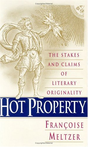 Stock image for Hot Property : The Stakes and Claims of Literary Originality for sale by Better World Books