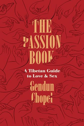 Stock image for The Passion Book: A Tibetan Guide to Love and Sex (Buddhism and Modernity) for sale by Brook Bookstore