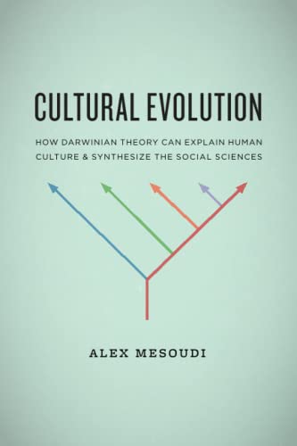 9780226520445: Cultural Evolution: How Darwinian Theory Can Explain Human Culture and Synthesize the Social Sciences