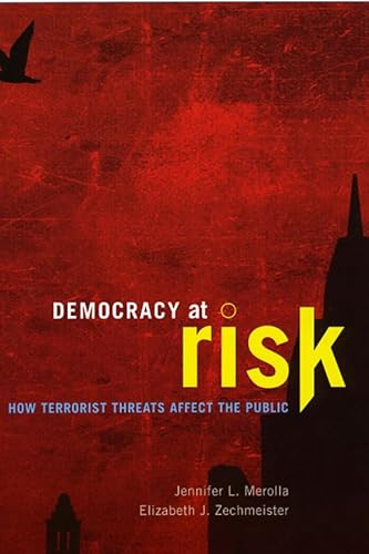 Imagen de archivo de Democracy at Risk : How Terrorist Threats Affect the Public a la venta por Better World Books