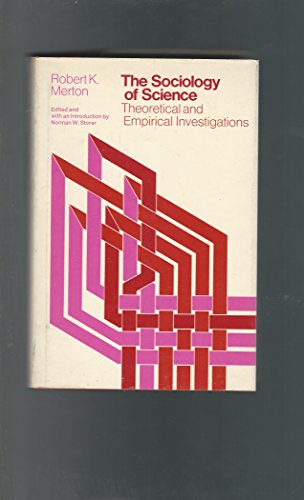 Imagen de archivo de The Sociology Of Science: Theoretical And Empirical Investigations a la venta por Arroyo Seco Books, Pasadena, Member IOBA