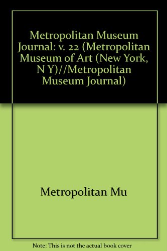 Metropolitan Museum Journal, Volume 22 / 1987 (9780226521190) by Metropolitan Museum Of Art; M.E. Laing