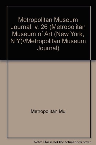 Stock image for Metropolitan Museum Journal, Volume 26 (METROPOLITAN MUSEUM OF ART (NEW YORK, N Y)//METROPOLITAN MUSEUM JOURNAL) for sale by Books From California