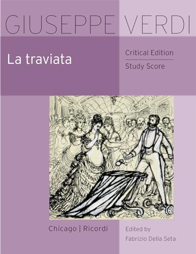 Stock image for La traviata: Critical Edition Study Score (The Works of Giuseppe Verdi, Series I: Operas) for sale by Midtown Scholar Bookstore