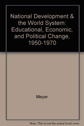 Beispielbild fr National Development and the World System: Educational, Economic, and Political Change, 1950-1970. zum Verkauf von Kloof Booksellers & Scientia Verlag