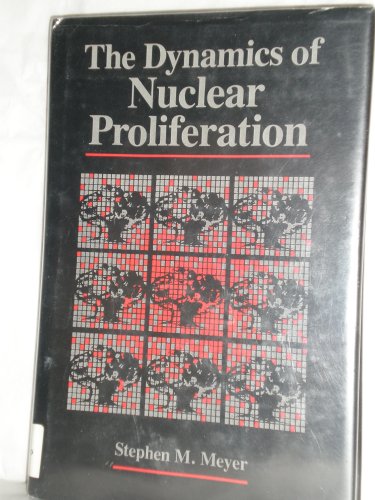 Beispielbild fr The Dynamics of Nuclear Proliferation zum Verkauf von Wonder Book