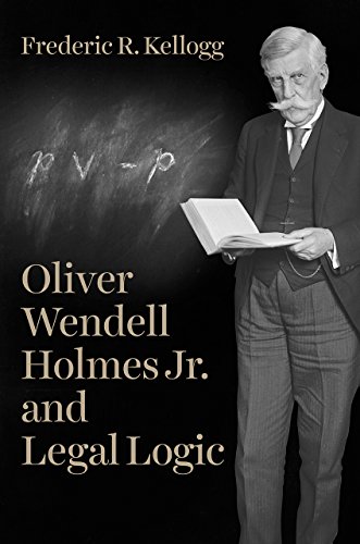 Beispielbild fr OLIVER WENDELL HOLMES JR. AND LEGAL LOGIC zum Verkauf von Second Story Books, ABAA