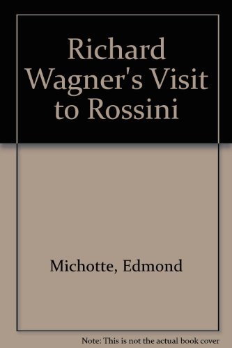 Imagen de archivo de Richard Wagner's Visit to Rossini a la venta por Books From California