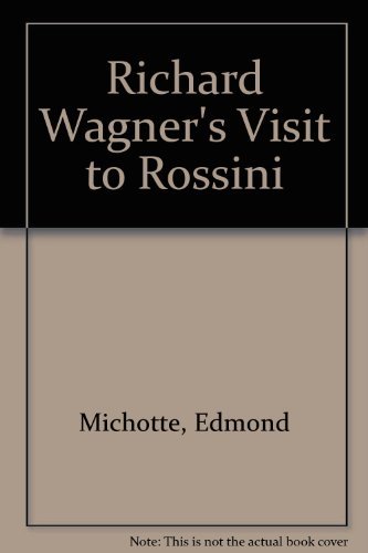 Stock image for Richard Wagner's Visit to Rossini for sale by Wonder Book