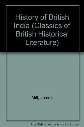 Beispielbild fr The History of British India (Classics of British Historical Literature) zum Verkauf von Wonder Book