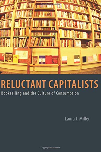 9780226525914: Reluctant Capitalists: Bookselling and the Culture of Consumption