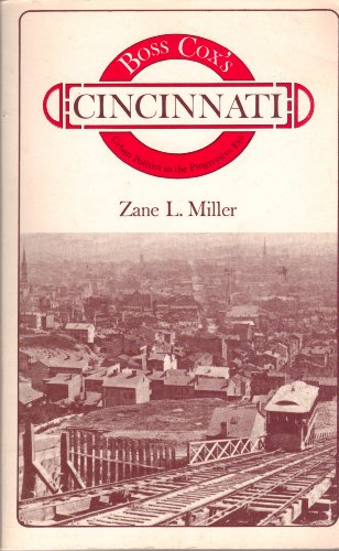 Stock image for Boss Cox's Cincinnati: Urban Politics in the Progressive Era (Phoenix Book) for sale by HPB-Emerald