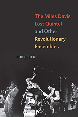 Stock image for The Miles Davis Lost Quintet and Other Revolutionary Ensembles Format: Paperback for sale by INDOO