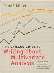 Beispielbild fr The Chicago Guide to Writing about Multivariate Analysis (Chicago Guides to Writing, Editing, and Publishing) zum Verkauf von Wonder Book