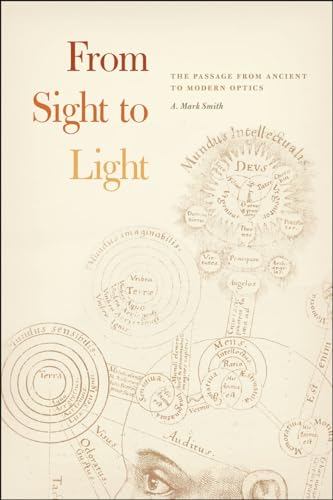 9780226528571: From Sight to Light: The Passage from Ancient to Modern Optics