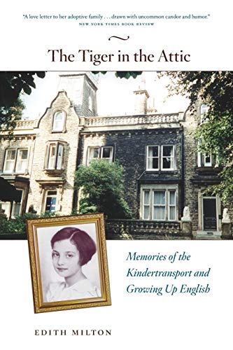 9780226529479: The Tiger in the Attic: Memories of the Kindertransport and Growing Up English