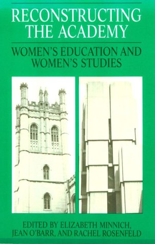 Stock image for Reconstructing the Academy: Women's Education and Women's Studies for sale by Cameron Park Books